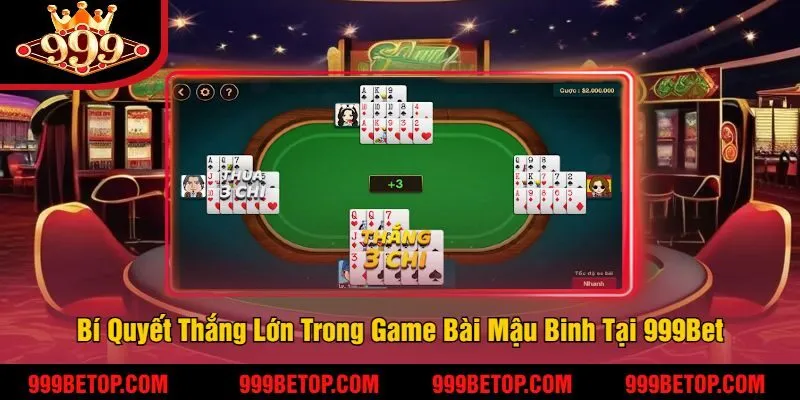 Game Bài Mậu Binh 999Bet – So Chi Đỉnh Cao, Thắng Lớn 4 Bí Quyết Thắng Lớn Trong Game Bài Mậu Binh Tại 999Bet