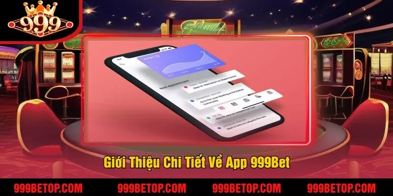Giới Thiệu Chi Tiết Về App 999Bet