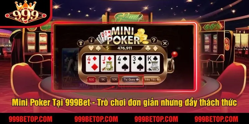 Mini Poker Tại 999Bet - Trò chơi đơn giản nhưng đầy thách thức